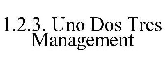 1.2.3. UNO DOS TRES MANAGEMENT