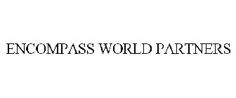 ENCOMPASS WORLD PARTNERS