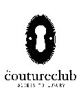 THE COUTURECLUB ACCESS TO LUXURY