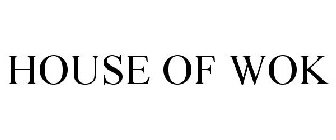 HOUSE OF WOK