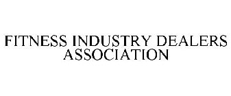 FITNESS INDUSTRY DEALERS ASSOCIATION