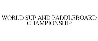 WORLD SUP AND PADDLEBOARD CHAMPIONSHIP