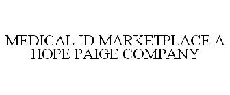 MEDICAL ID MARKETPLACE A HOPE PAIGE COMPANY