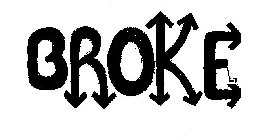 BROKE