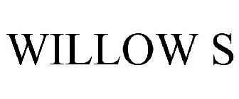 WILLOW S