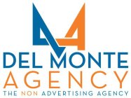 M DEL MONTE AGENCY THE NON ADVERTISING AGENCY