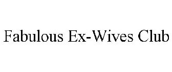 FABULOUS EX-WIVES CLUB