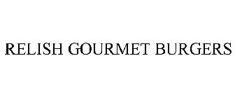 RELISH GOURMET BURGERS