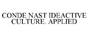 CONDE NAST IDEACTIVE CULTURE. APPLIED