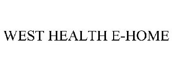 WEST HEALTH E-HOME