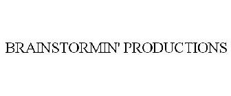 BRAINSTORMIN' PRODUCTIONS
