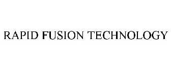 RAPID FUSION TECHNOLOGY