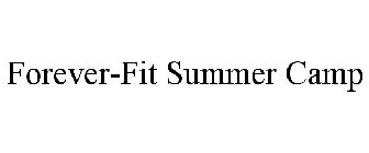 FOREVER-FIT SUMMER CAMP