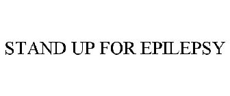 STAND UP FOR EPILEPSY