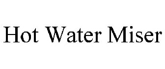 HOT WATER MISER