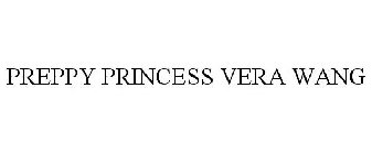 PREPPY PRINCESS VERA WANG