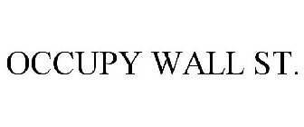 OCCUPY WALL ST.