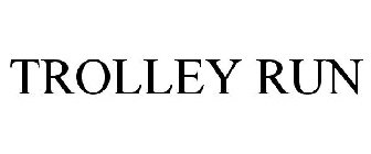TROLLEY RUN
