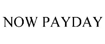 NOW PAYDAY