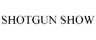 SHOTGUN SHOW