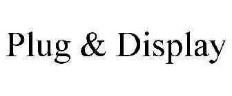PLUG & DISPLAY