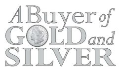 A BUYER OF GOLD AND SILVER