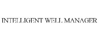 INTELLIGENT WELL MANAGER