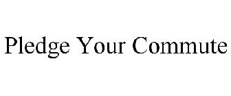 PLEDGE YOUR COMMUTE