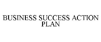 BUSINESS SUCCESS ACTION PLAN