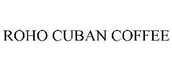 ROHO CUBAN COFFEE