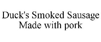 DUCK'S SMOKED SAUSAGE MADE WITH PORK