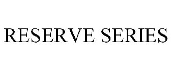 RESERVE SERIES