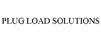 PLUG LOAD SOLUTIONS