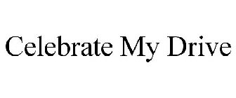 CELEBRATE MY DRIVE