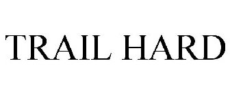 TRAIL HARD