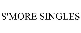 S'MORE SINGLES