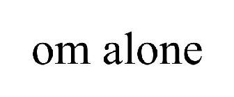 OM ALONE