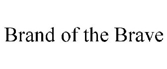 BRAND OF THE BRAVE