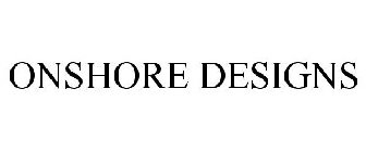 ONSHORE DESIGNS