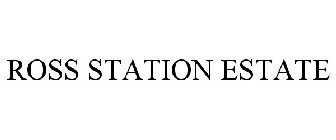ROSS STATION ESTATE