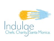 INDULGE CHEFS. CHARITY. SANTA MONICA.