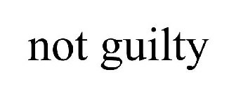 NOT GUILTY