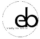 EB READY TO WEAR