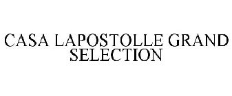 CASA LAPOSTOLLE GRAND SELECTION
