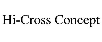 HI-CROSS CONCEPT