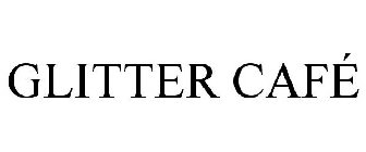 GLITTER CAFÉ