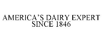AMERICA'S DAIRY EXPERT SINCE 1846