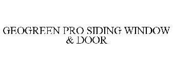 GEOGREEN PRO SIDING WINDOW & DOOR