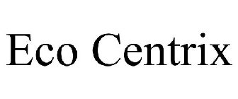 ECO CENTRIX