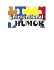 UNINTENTIONAL HUMOR
